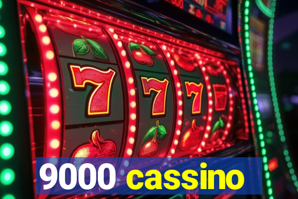 9000 cassino